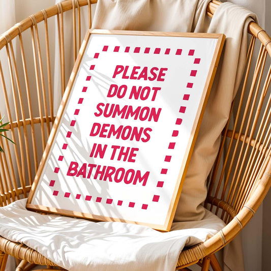 Please Do Not Summon Demons In The Bathroom Art Print