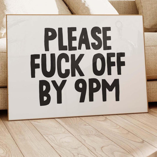 Please Fuck Off By 9pm Art Print White and Black Landscape