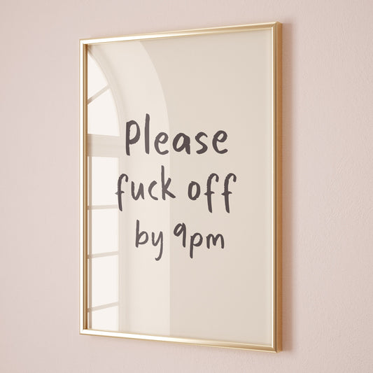 Please Fuck Off By 9pm Wall Print