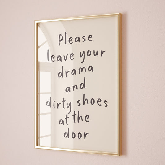 please leave your drama and dirty shoes at the door wall print