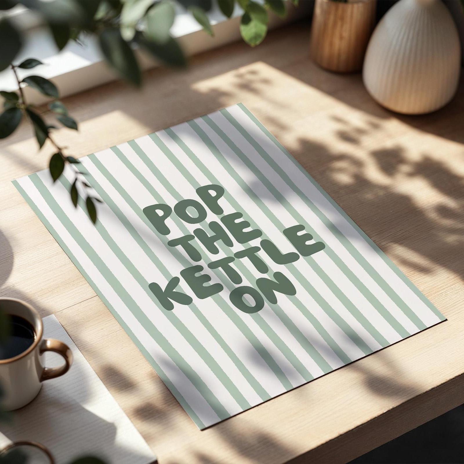 Pop The Kettle On Art Print Green Stripey Wall Decor