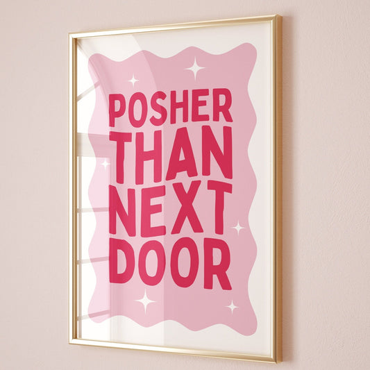 posher than next door wall print