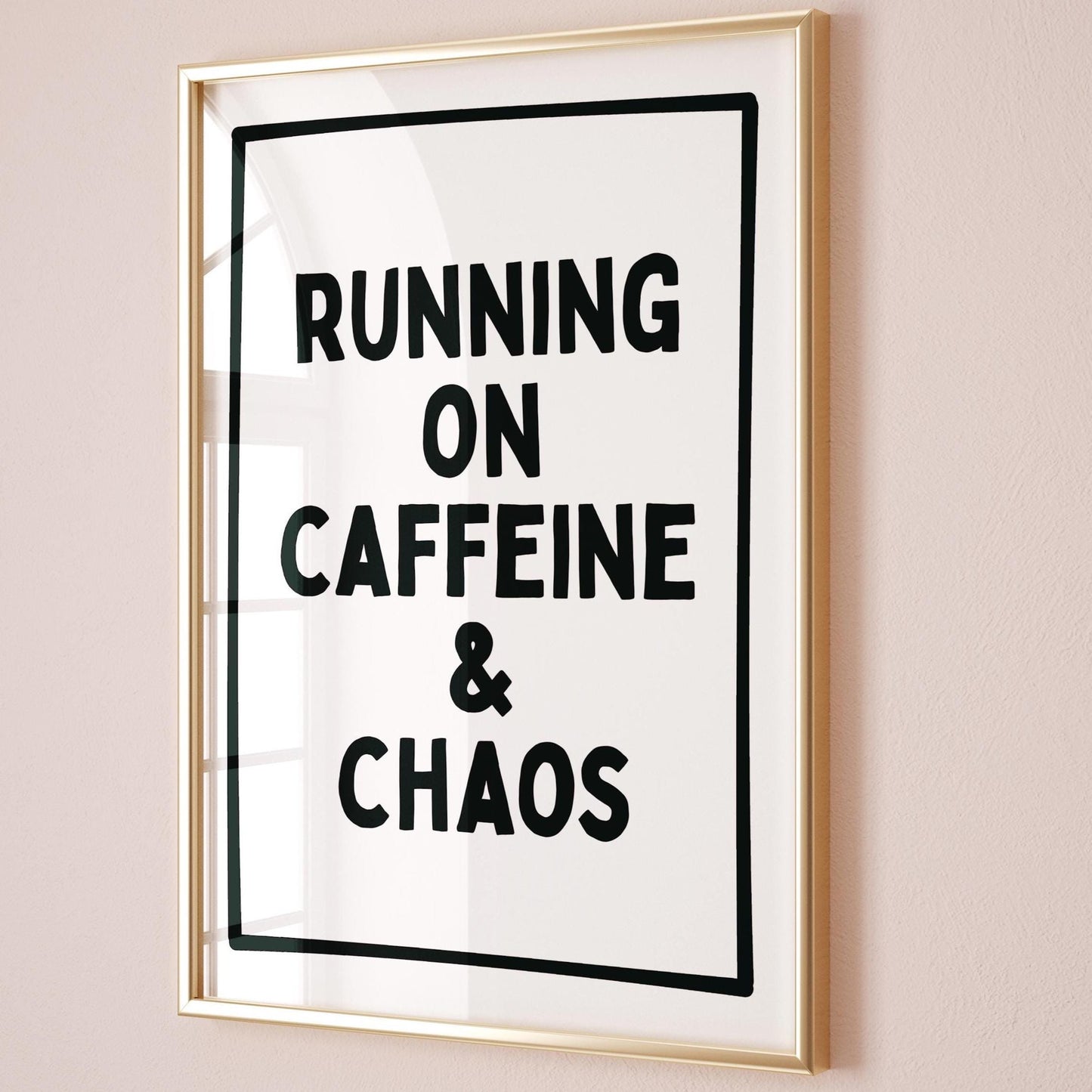 Running on Caffeine & Chaos Wall Art Print