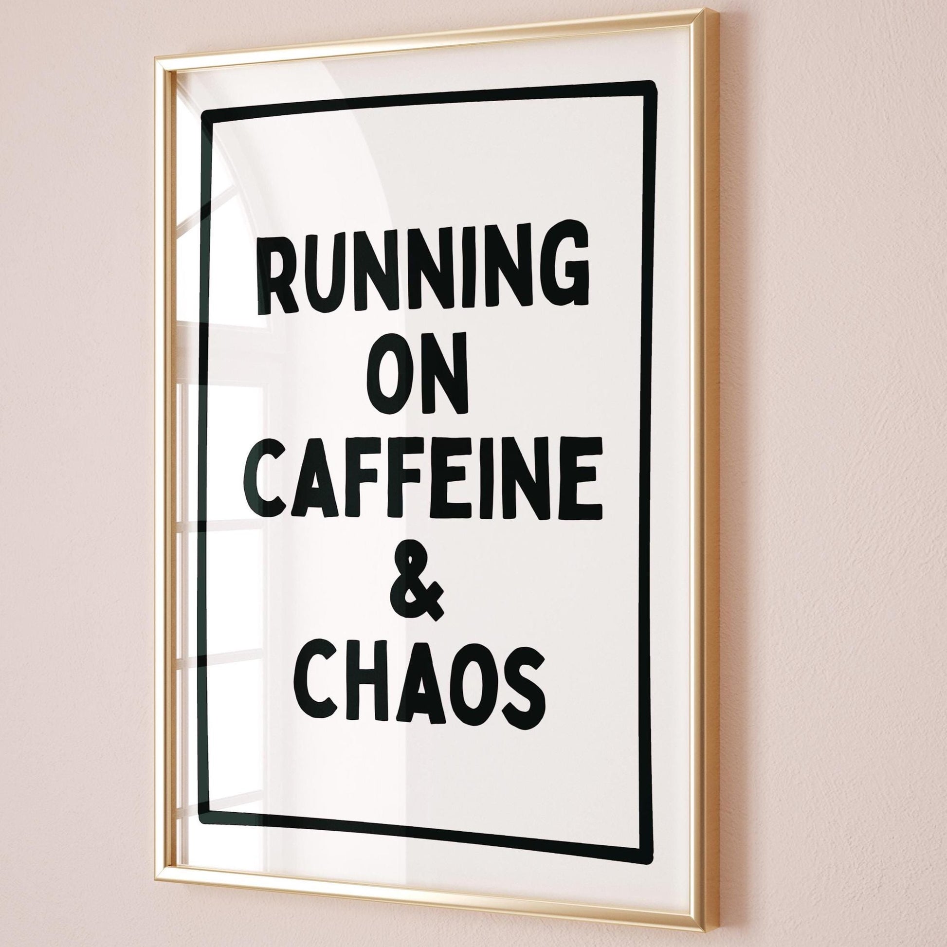 Running on Caffeine & Chaos Wall Art Print
