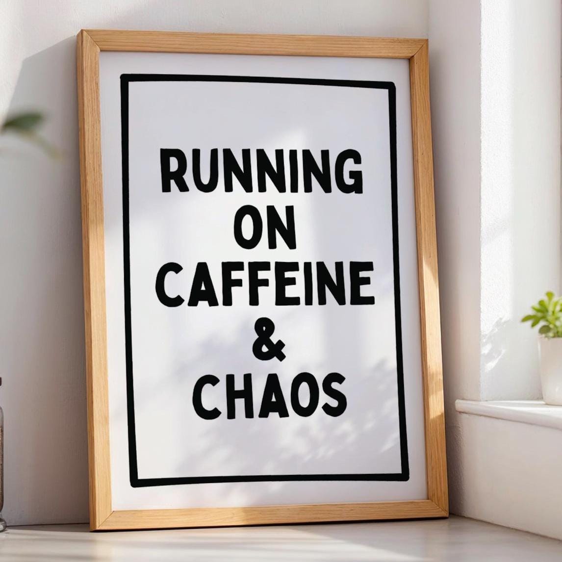 Running on Caffeine & Chaos Wall Art Print