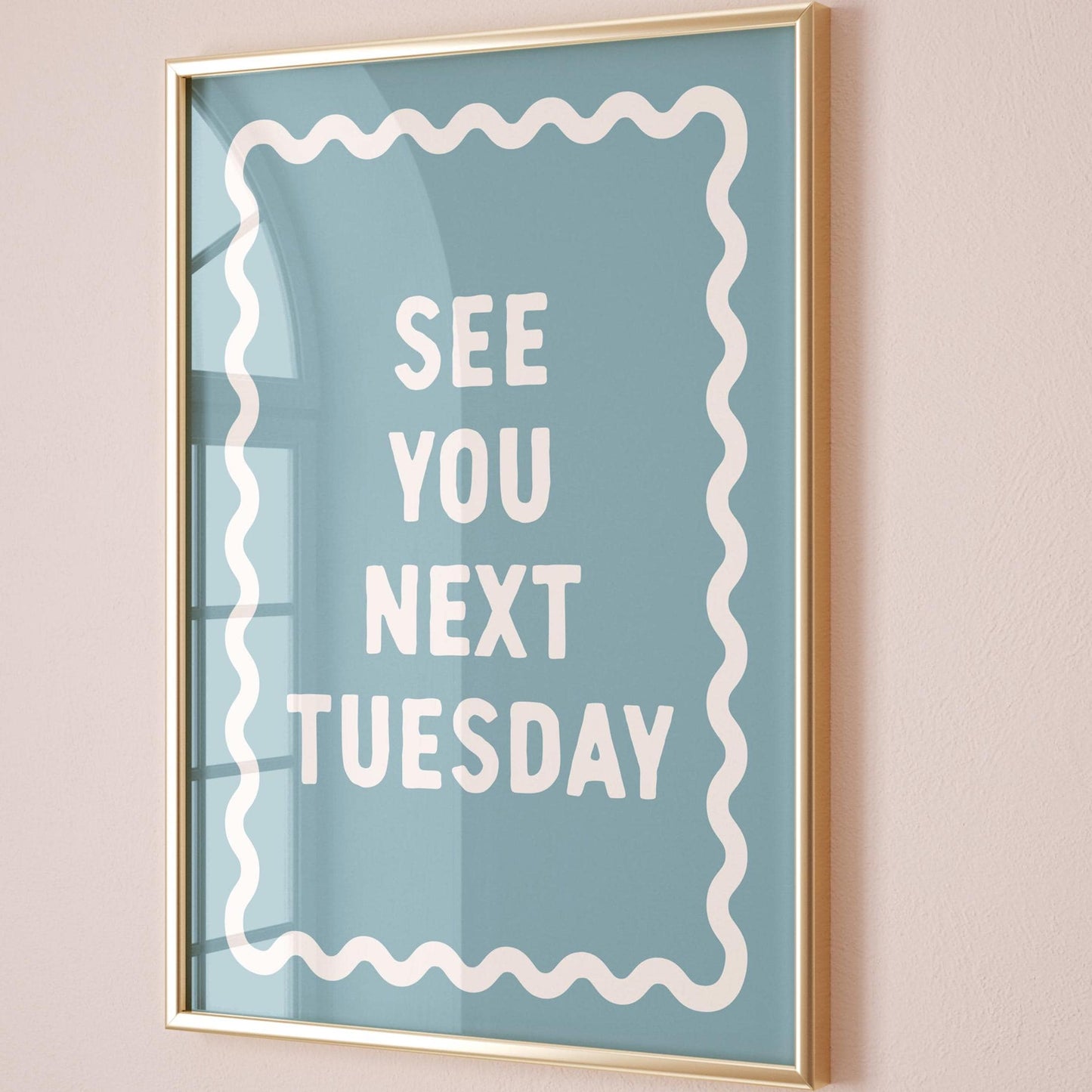 See You Next Tuesday Blue Wall Art Print