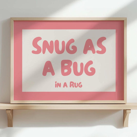 Snug As A Bug In A Rug Wall Print, Above Bed Wall Art