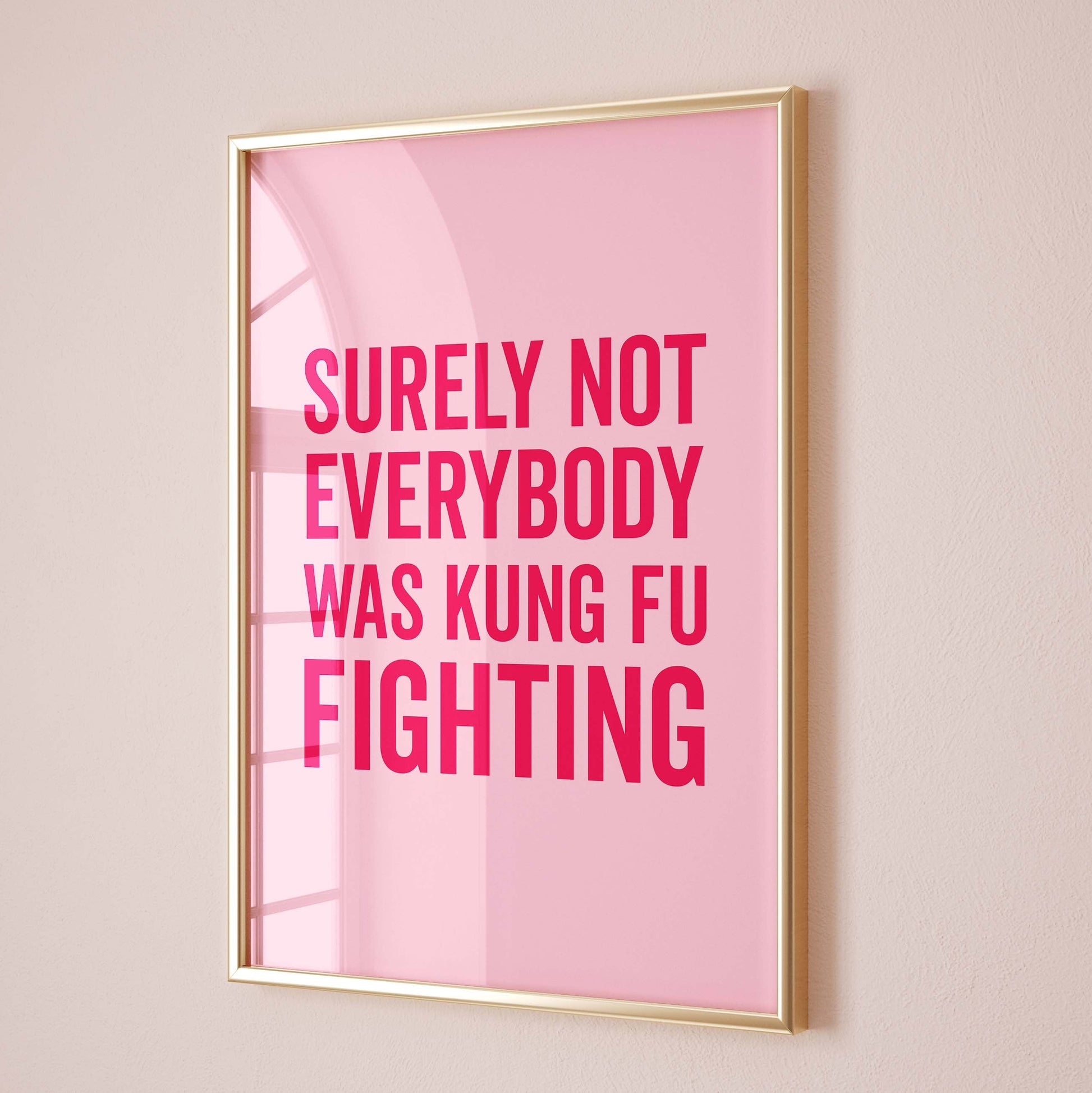 Surely Not Everybody was Kung Fu Fighting Print