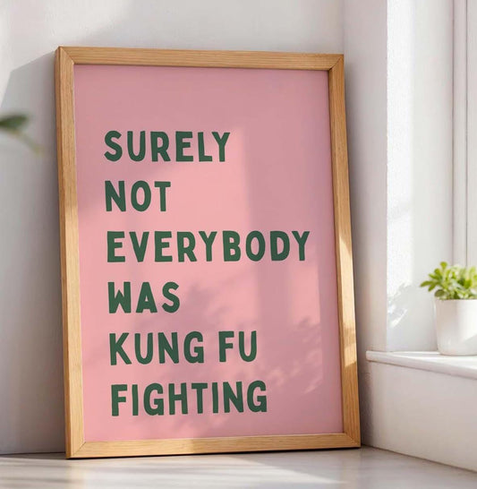 Surely Not Everybody was Kung Fu Fighting Pink and Green Wall Art Print