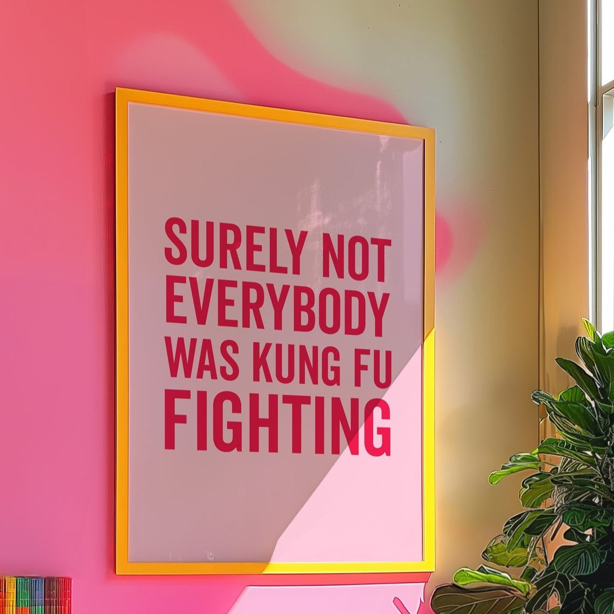 Surely Not Everybody was Kung Fu Fighting Wall Print