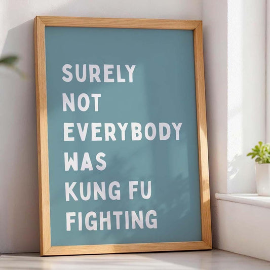 Surely Not Everybody was Kung Fu Fighting Wall Art Print Teal Blue Decor