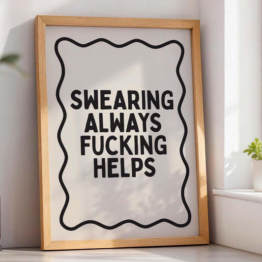 Swearing Always Fucking Helps Art Print