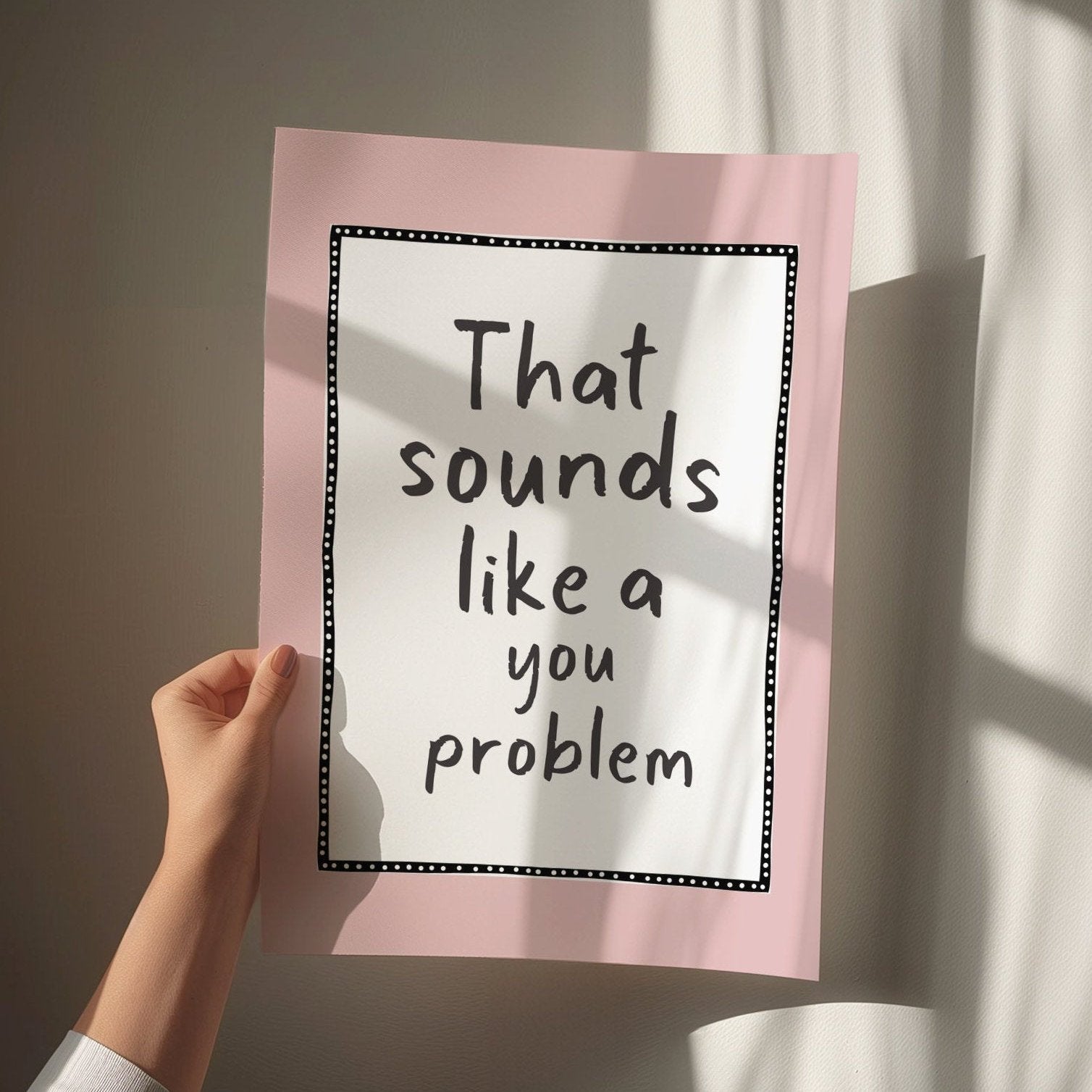 That Sounds Like A You Problem, Pink Wall Print, Unframed Card Art Print, Funny Quote Wall Decor