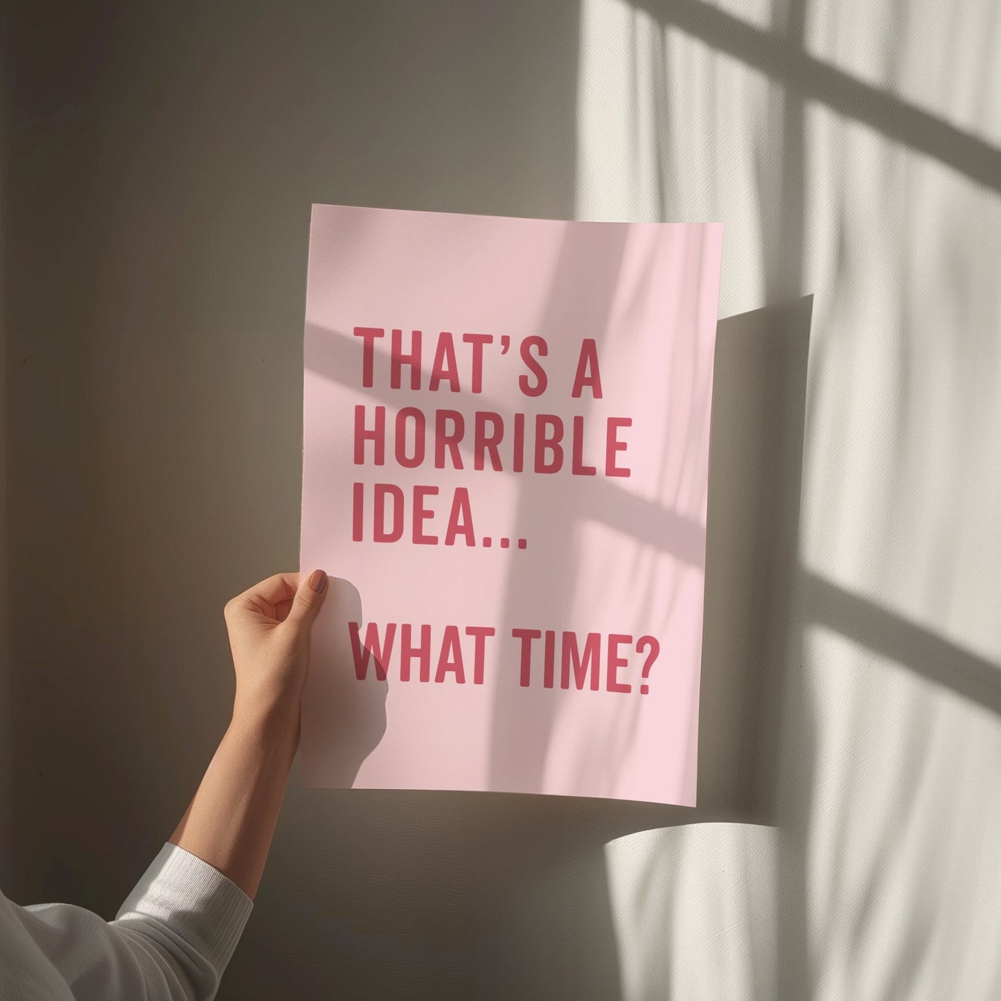That's A Horrible Idea What Time print