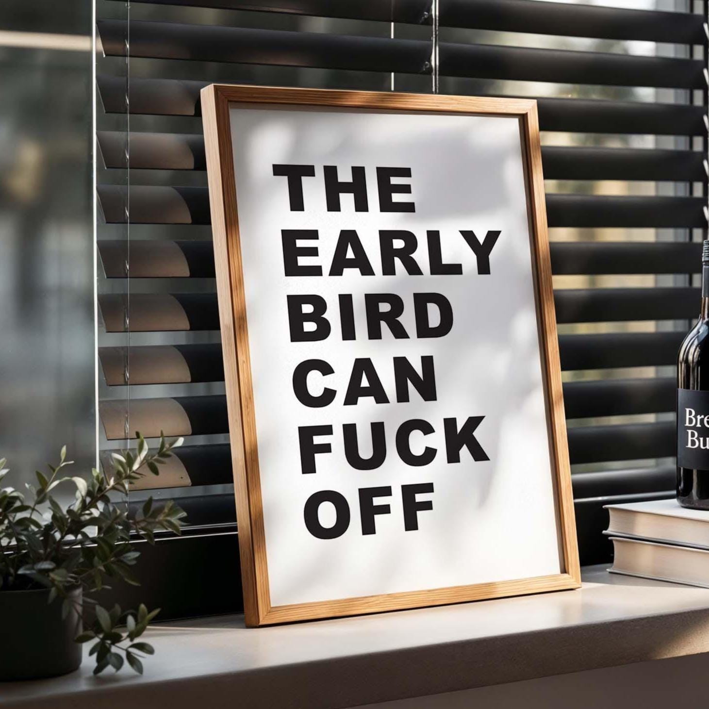 The Early Bird Can Fuck Off Wall Art Print