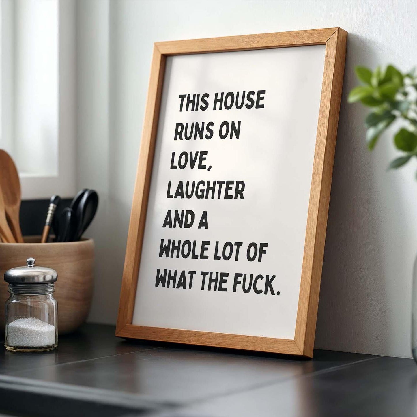 This House Runs On Love Print, Laughter And A Whole Lot Of What The Fuck Wall Print