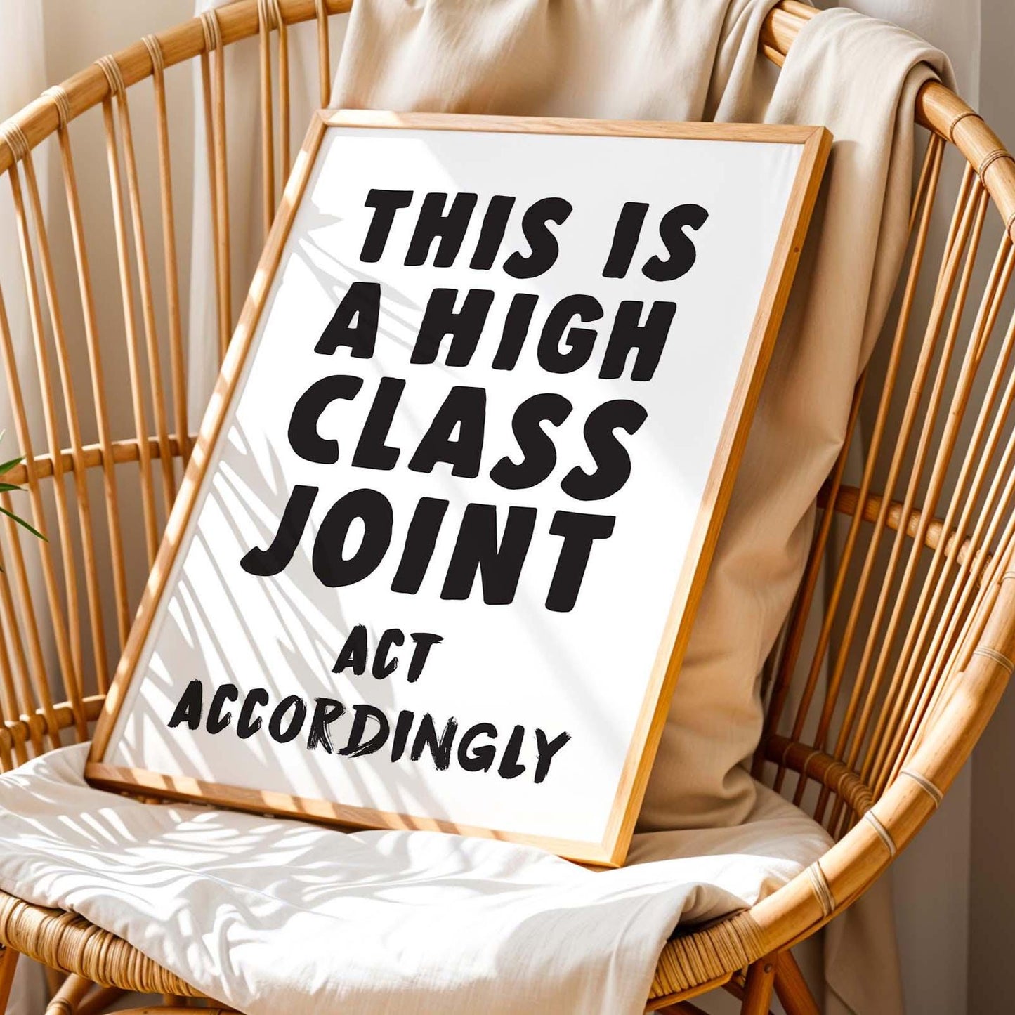 This Is A High Class Joint Art Print