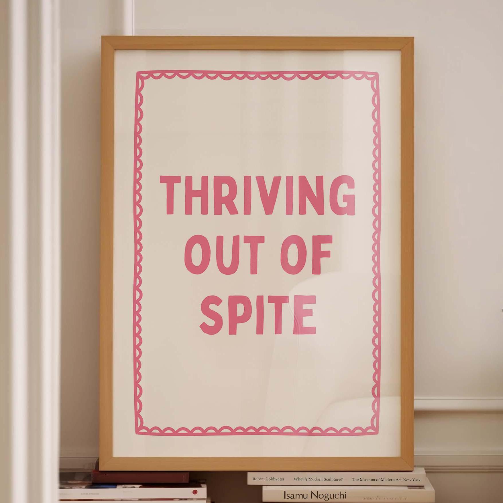 Thriving Out Of Spite Wall Art Print