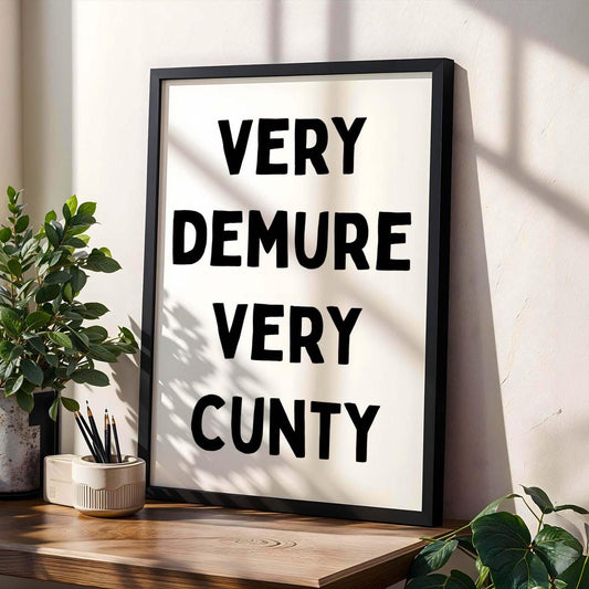 Very Demure Very Cunty Art Print