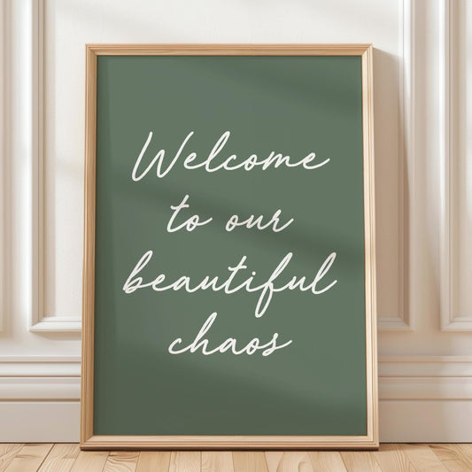 Welcome To Our Beautiful Chaos Art Print Green Hallway Wall Decor