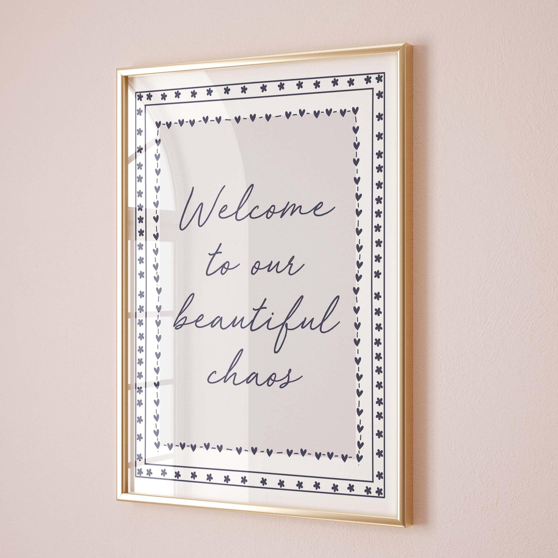 Welcome To Our Beautiful Chaos Wall Art Print