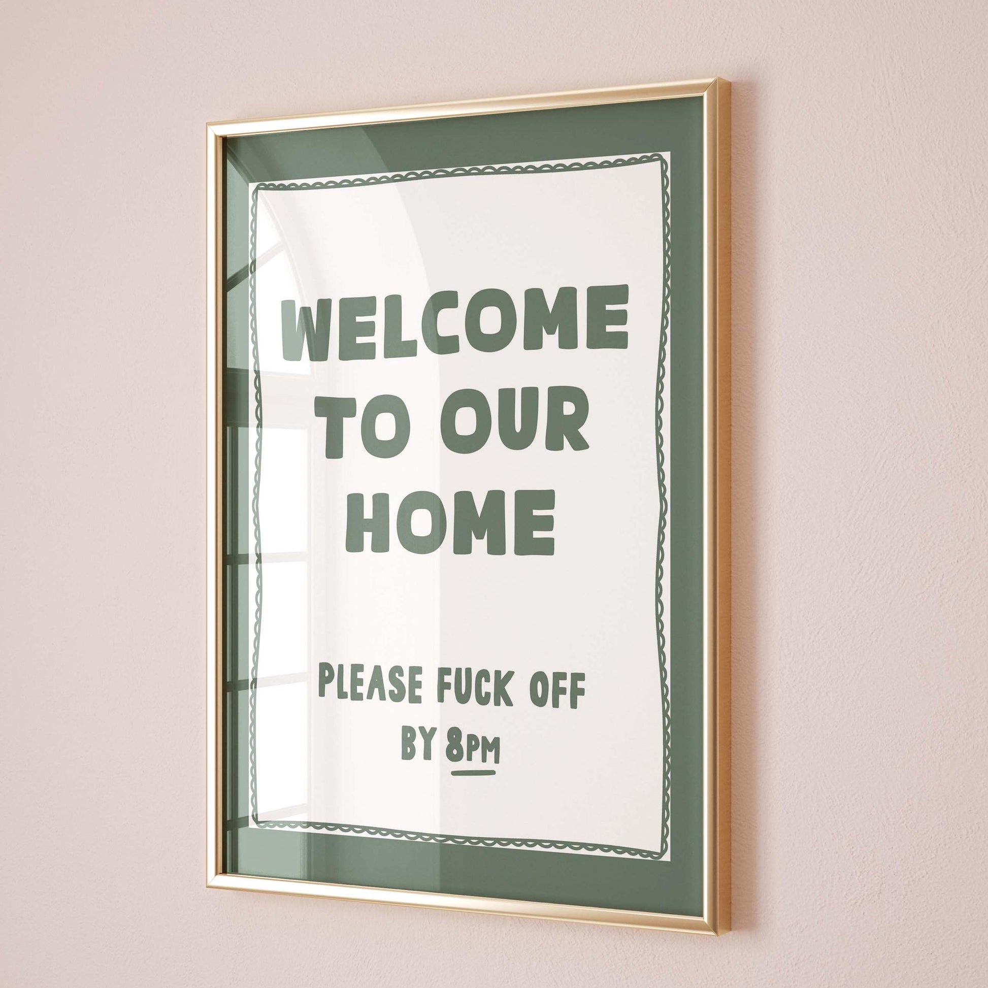 welcome to our home please fuck off by 8pm wall print