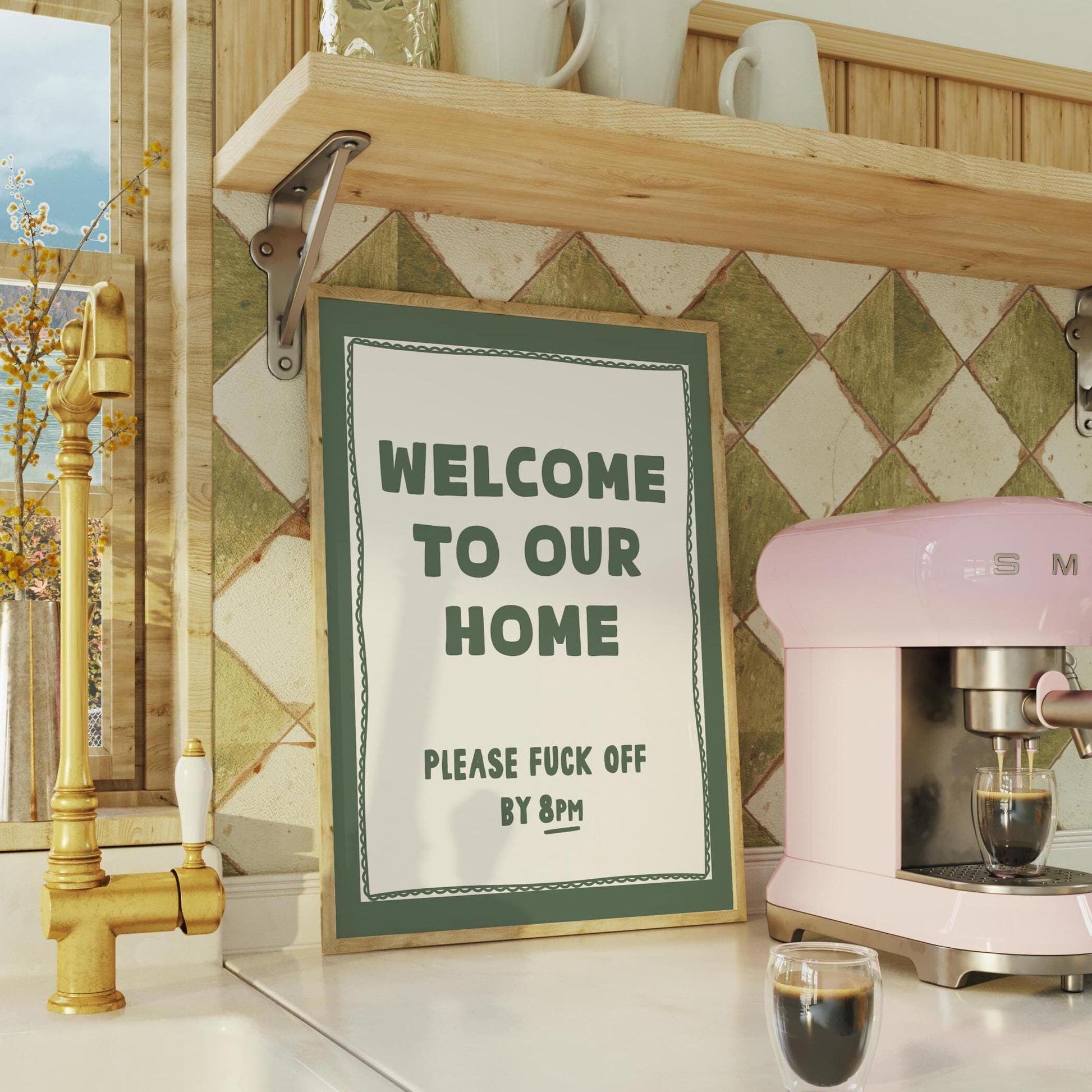 welcome to our home please fuck off by 8pm wall print