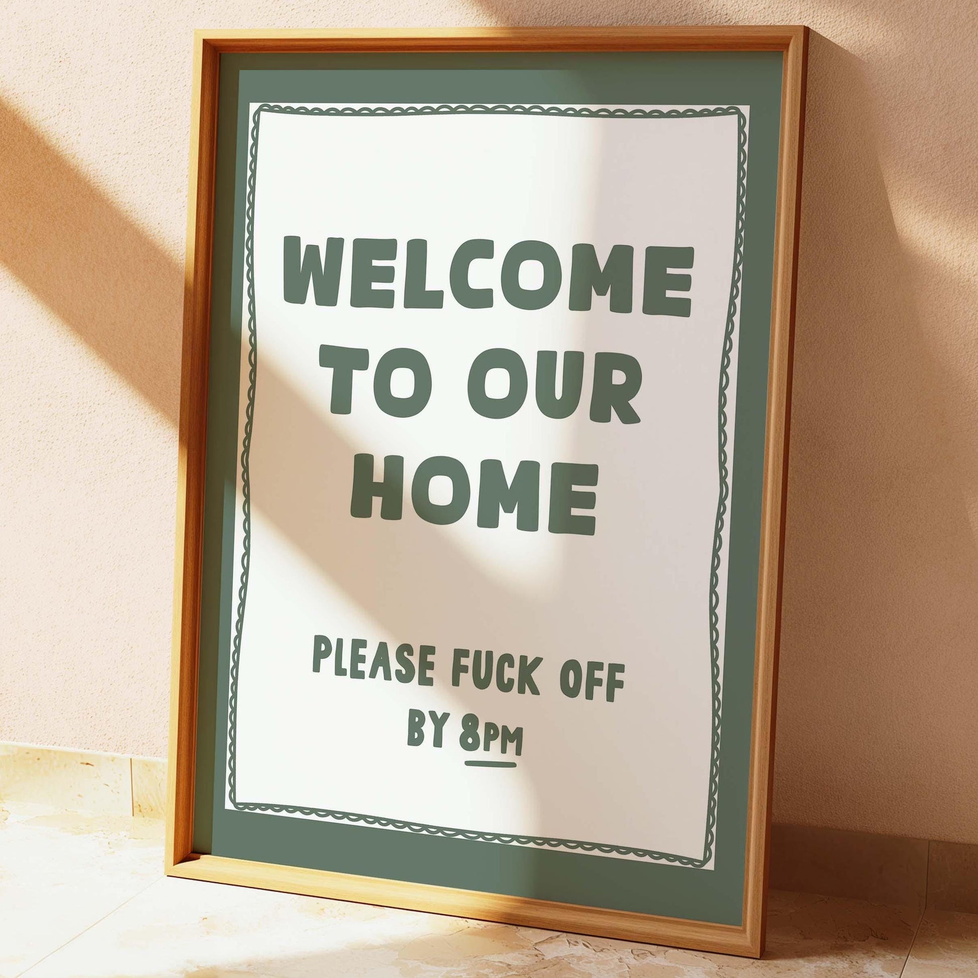 Welcome To Our Home, Please Fuck Off By 8pm Wall Print