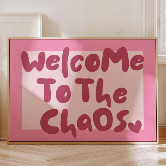 Welcome To The Chaos Art Print
