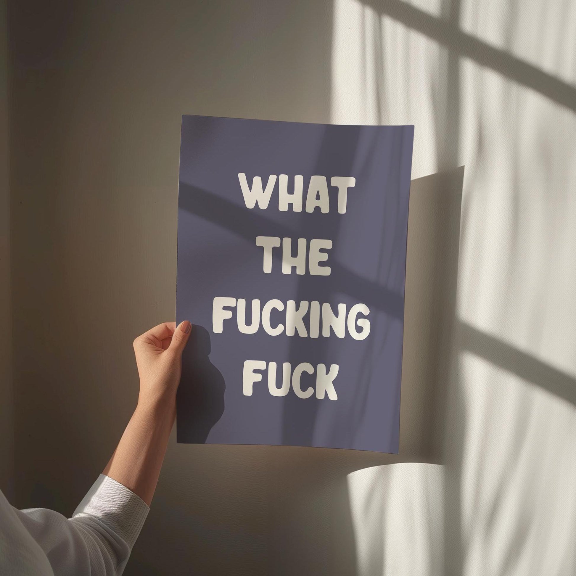 What The Fucking Fuck Art Print