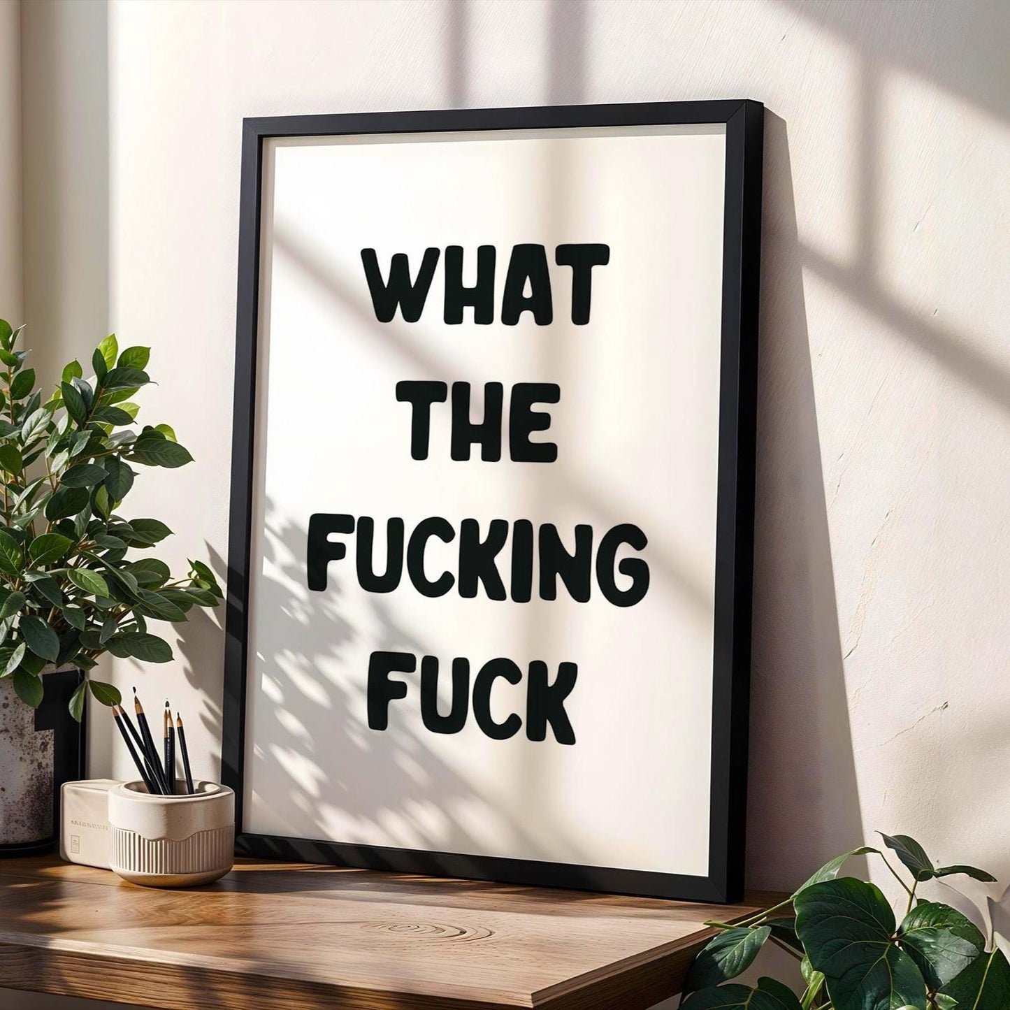 What The Fucking Fuck Art Print