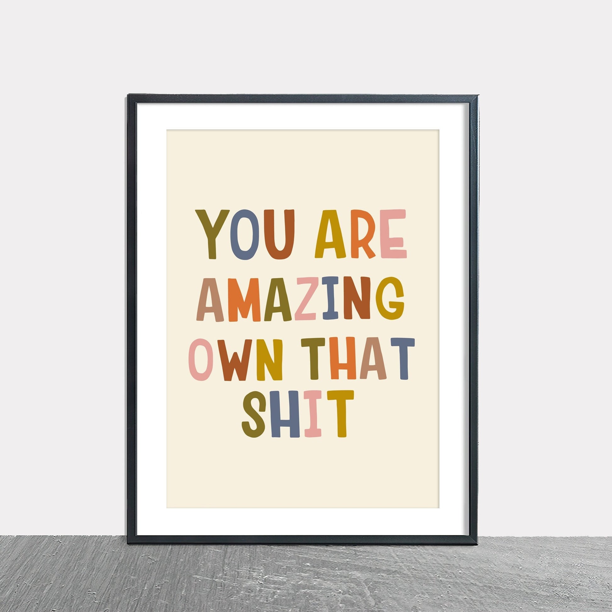 You Are Amazing Own That Shit Wall Print, A4/A3 Unframed Card Art Print, Retro Trendy Wall Art, Positive Quote Wall Decor