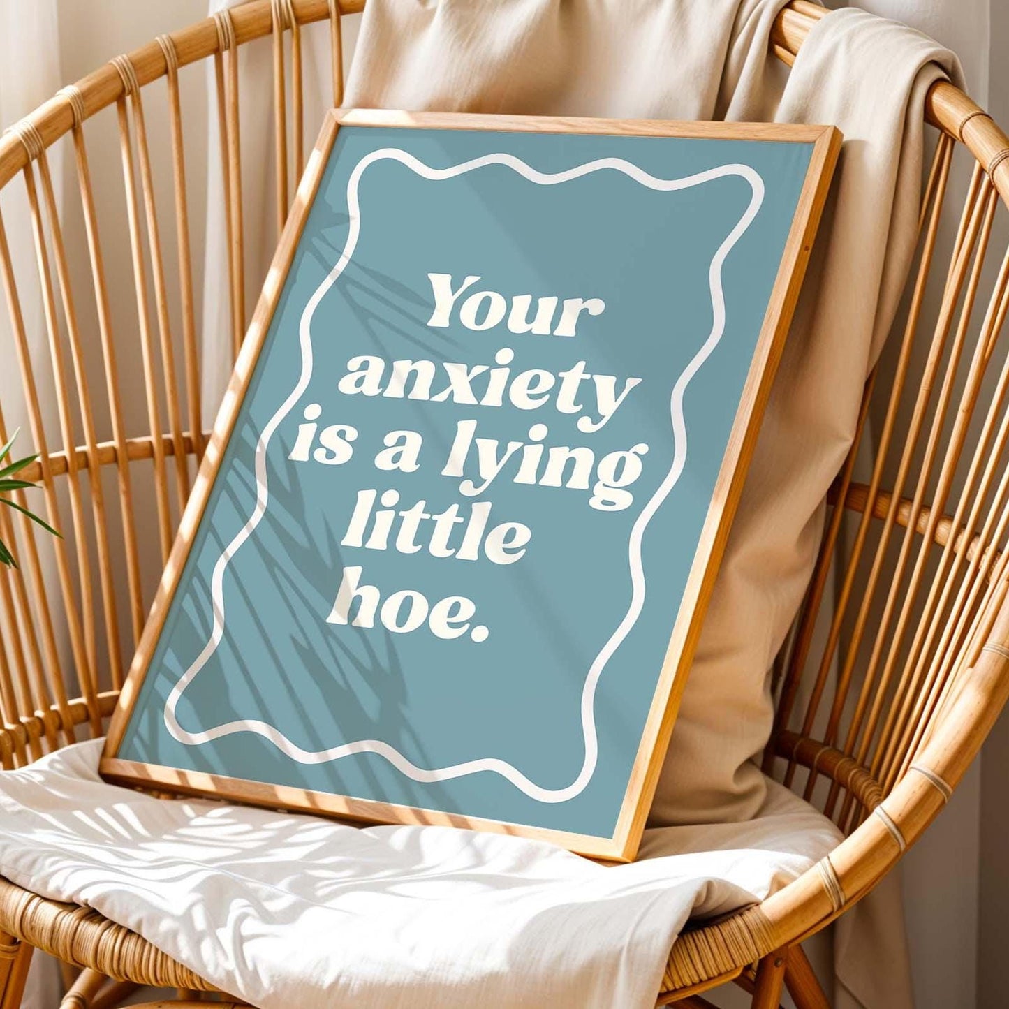 Your Anxiety Is A Lying Little Hoe Art Print