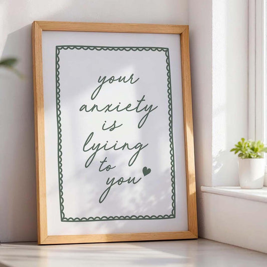 Your Anxiety Is Lying To You, Positive Mental Health Quote