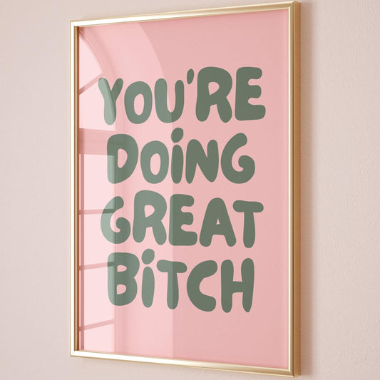Youre Doing Great Bitch Art Print Blush Pink and Green Wall Decor