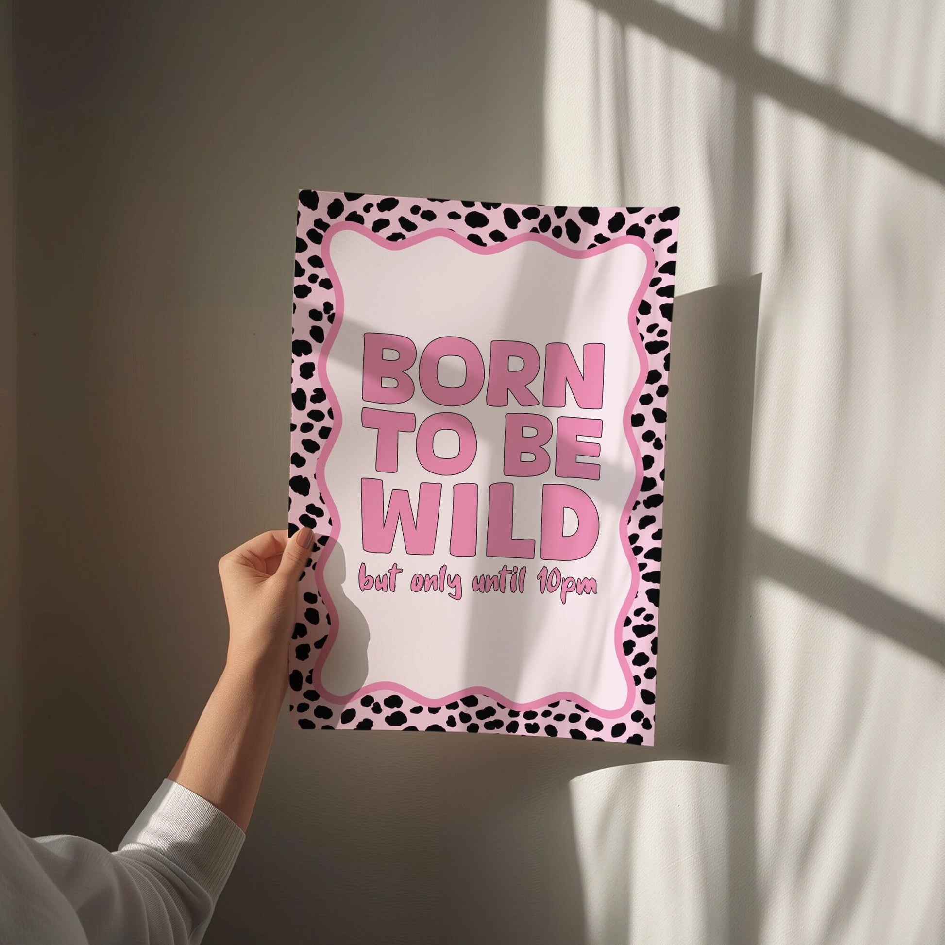 born to be wild but only until 10pm wall print