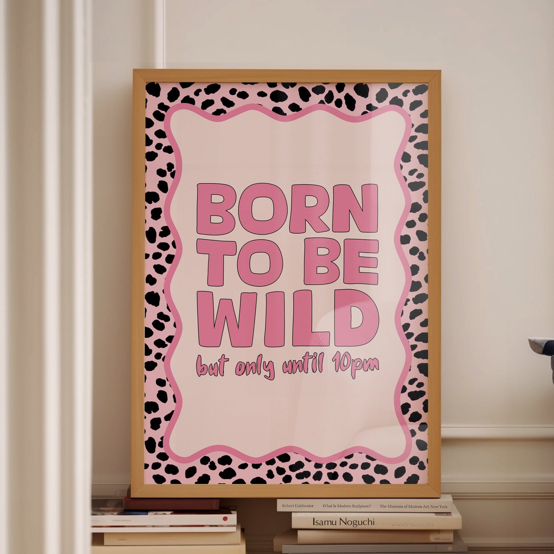 born to be wild but only until 10pm wall print