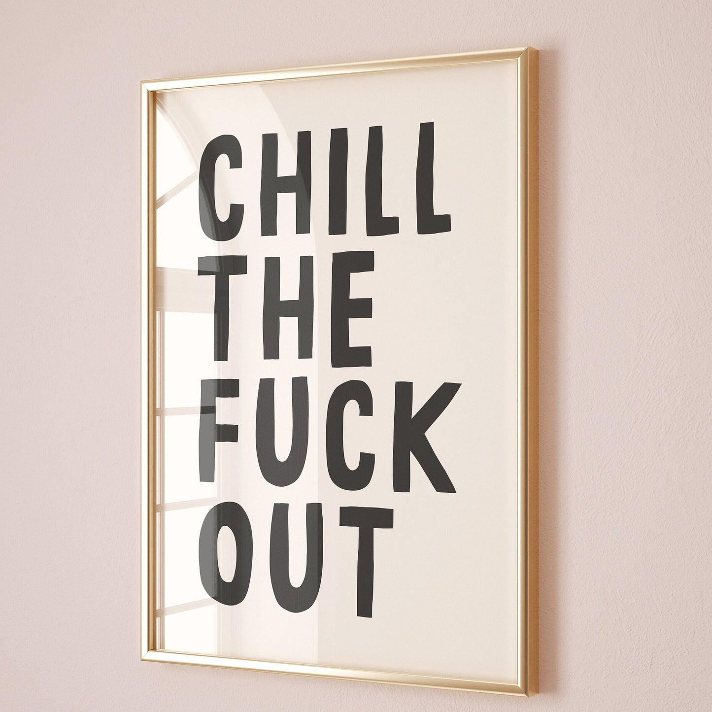 chill the fuck out wall print