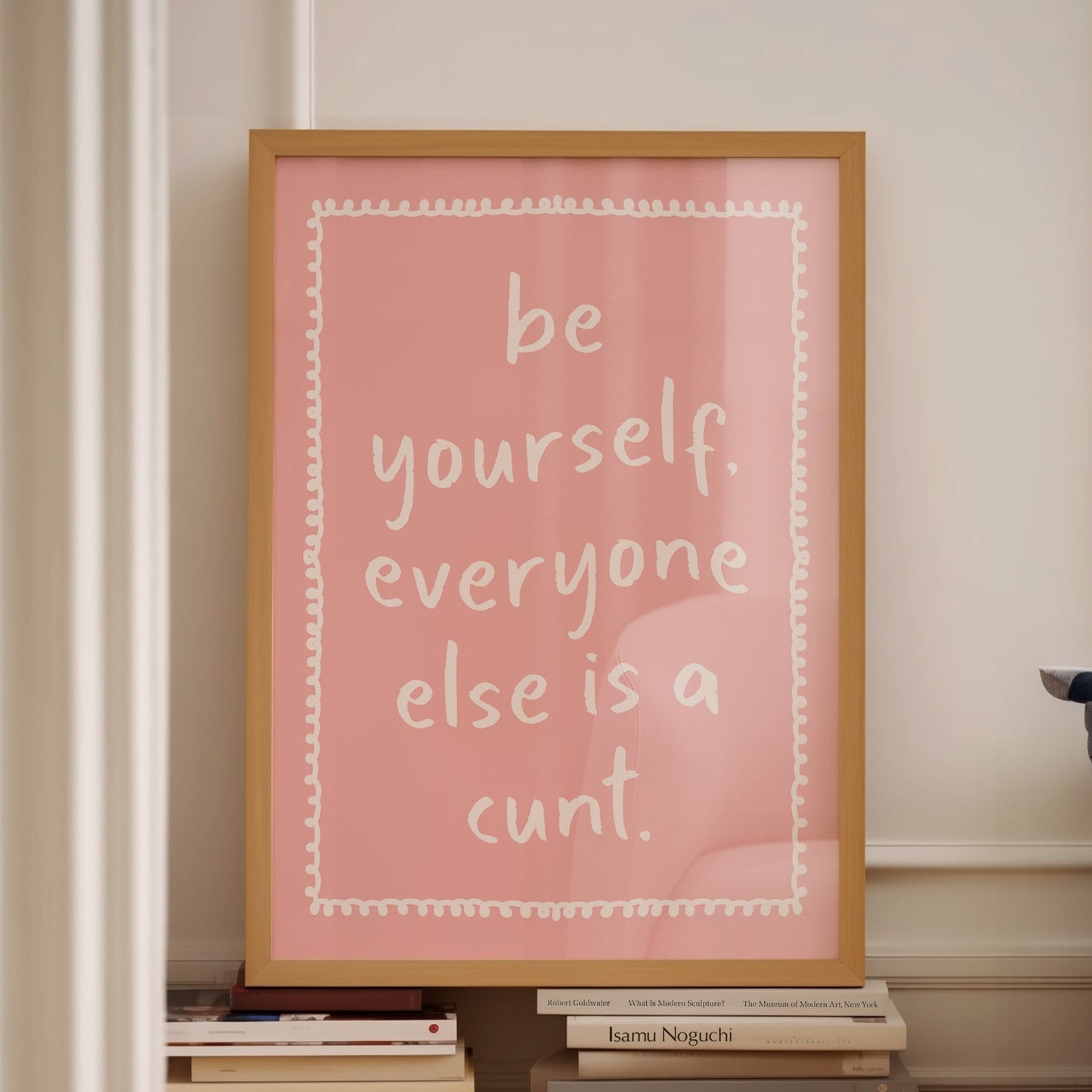 Be Yourself Everyone Else Is A Cunt, Unframed Card Art Print