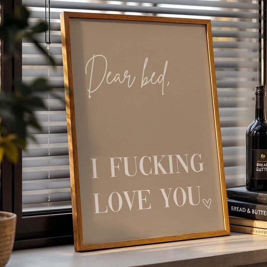 dear bed I fucking love you beige wall art print