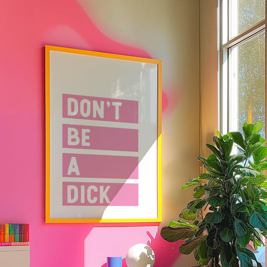 Don't Be A Dick Wall Print, Unframed Card Art Print