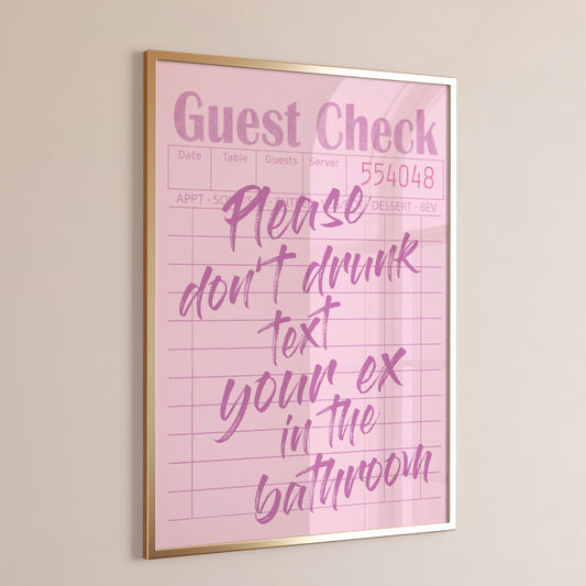 Please Don't Drunk Text Your Ex In The Bathroom, Unframed Card Art Print