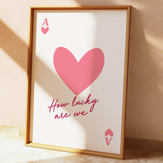 how lucky are we wall print
