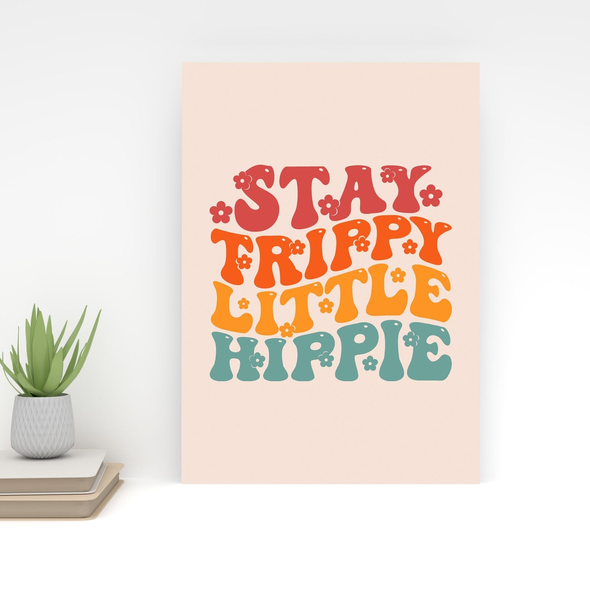 Stay Trippy Little Hippie Wall Print, A4/A3 Unframed Card Art Print, Retro Home Prints, Retro Groovy Wall Art, Psychedelic Wall Decor