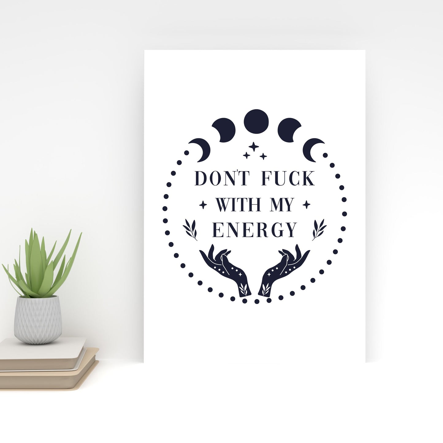 Don't Fuck With My Energy A6/A4/A3 Unframed Card Print, Moon Phases Wall Prints, Funny Home Decor, Moon Wall Decor