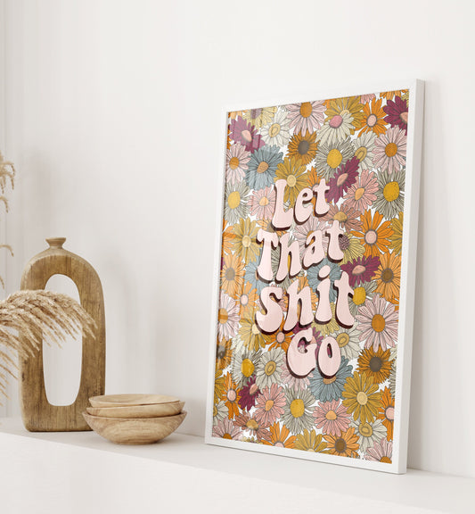 Let That Shit Go Wall Print, Unframed Card Art Print, Groovy Flower Wall Decor