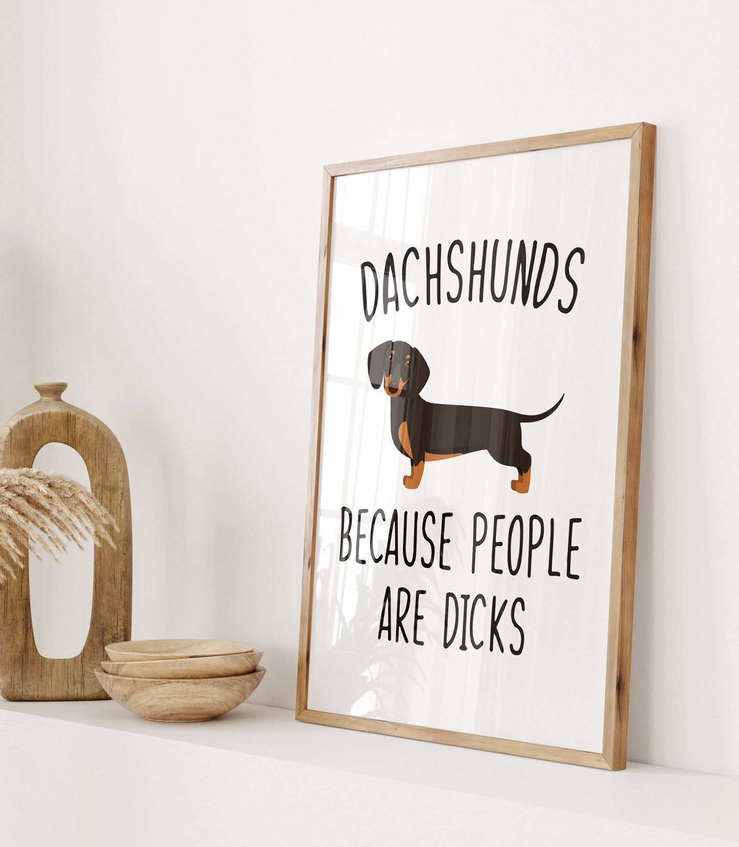 Dachshunds Because People Are Dicks Wall Print, Unframed Card Art Print, Funny Sausage Dog Wall Art