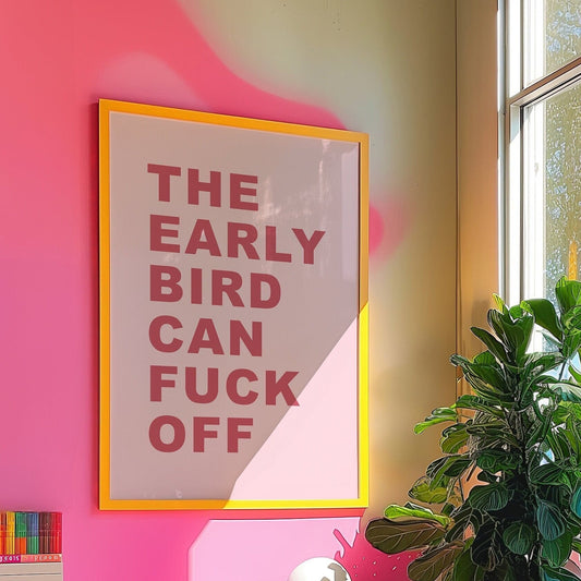 The Early Bird Can Fuck Off Wall Print, Unframed Card Art Print, Funny Wall Decor