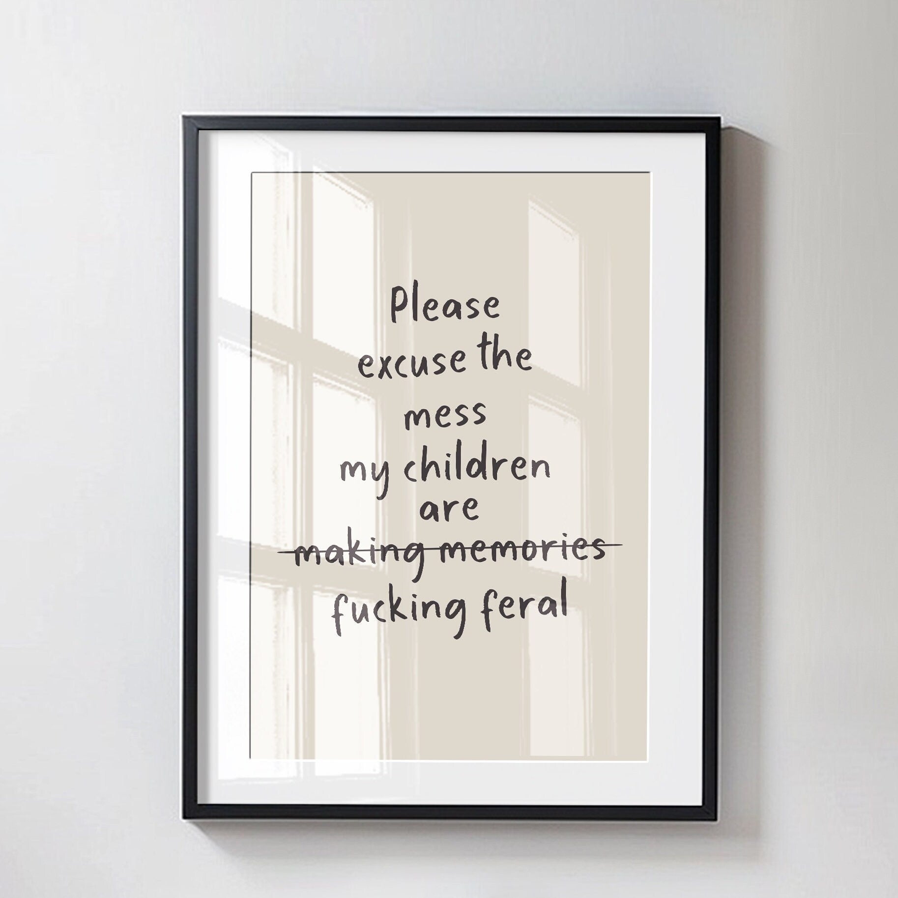 Excuse The Mess, My Children Are Fucking Feral, Wall Print, Unframed Card Art Print, Funny Hallway Print