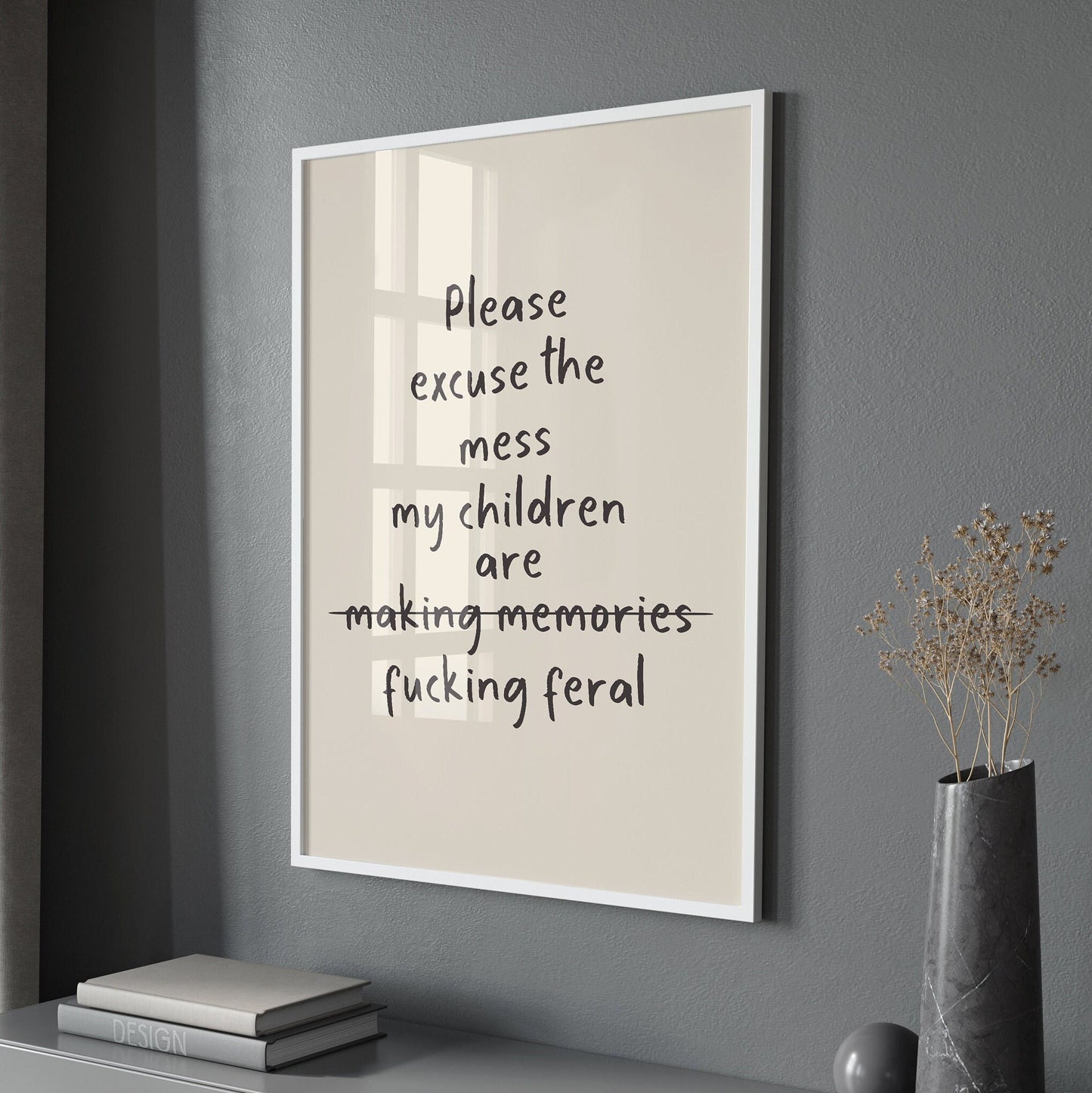 Excuse The Mess, My Children Are Fucking Feral, Wall Print, Unframed Card Art Print, Funny Hallway Print